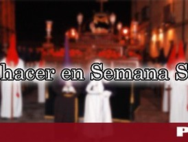 ¿Qué hacer en Semana Santa?