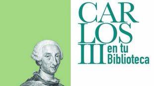 Doce bibliotecas municipales homenajearán a Carlos III