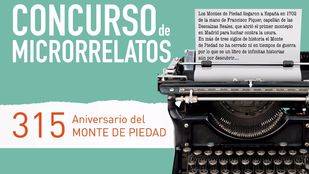 Monte de Piedad convoca un Concurso de Microrrelatos por su 315 aniversario