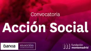 Bankia y Fundación Montemadrid abren la ‘Convocatoria de Acción Social’, dotada con un millón