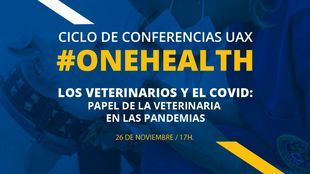 UAX aborda el papel de la veterinaria en pandemias a través del concepto ‘One Health’