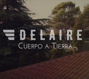 'Cuerpo a tierra', el nuevo single de la banda madrileña Delaire