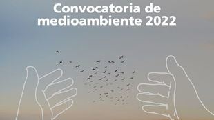 CaixaBank abre la ‘Convocatoria de Medioambiente 2022’