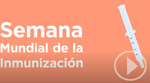 La importancia de cuidarse en la 'Semana Mundial de la Inmunización'